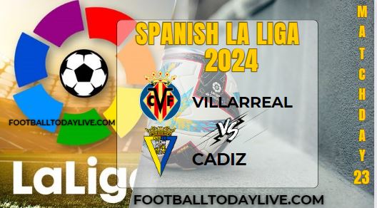 Villarreal Vs Cadiz Football Live Stream La Liga Matchday