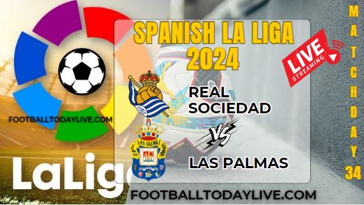 Sociedad Vs Las Palmas Football Live Stream 2024: La Liga - Matchday 34 slider