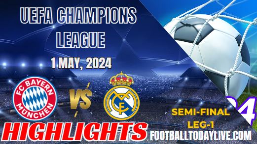Bayern Munich Vs Real Madrid Champions League Highlights 01052024