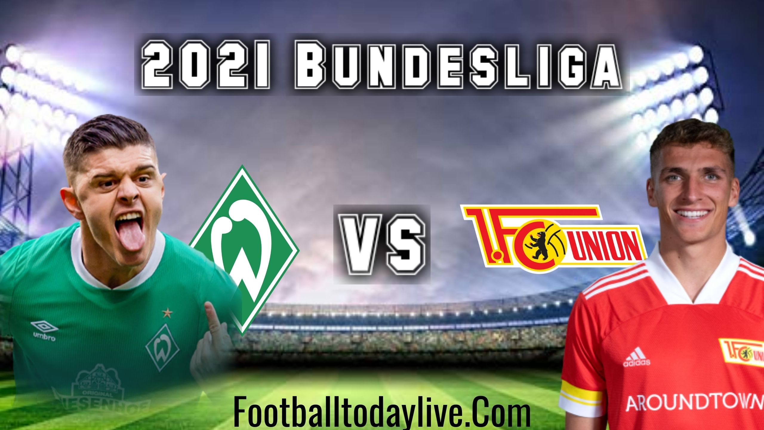 Werder Bremen Vs 1 Fc Union Berlin Live Stream 2021 Bundesliga