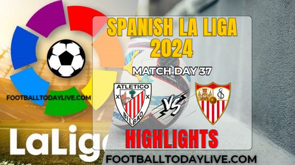 Athletic Club Vs Sevilla FC La Liga Highlights 19May2024