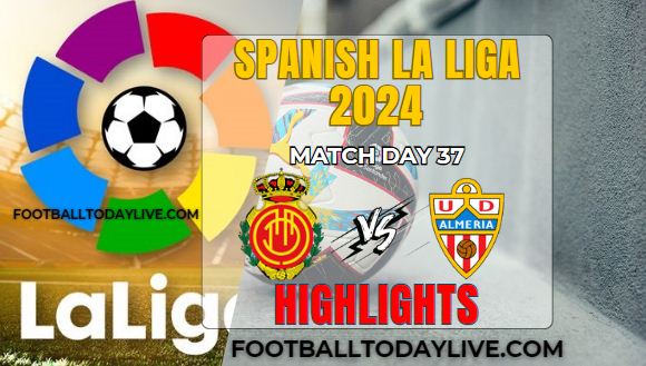 Mallorca Vs Almeria La Liga Highlights 19May2024