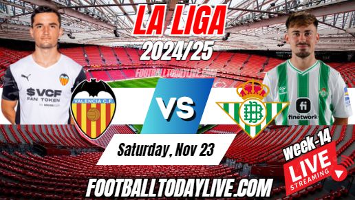 Valencia Vs Real Betis La Liga Football Live Stream 2024 | Week 14 slider