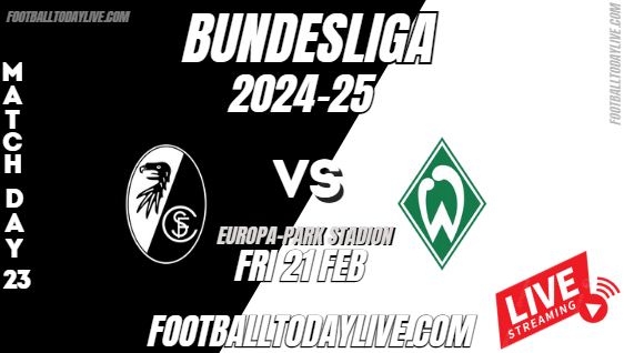 SC Freiburg Vs Bremen Bundesliga Live Stream 2025 Week 23 slider